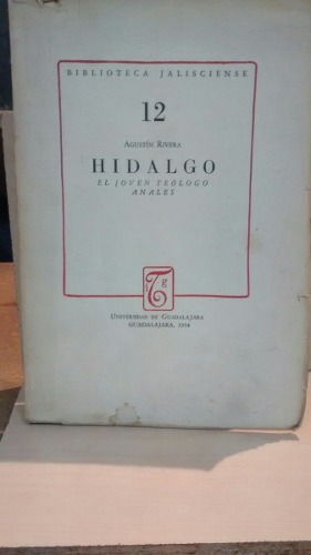 Hidalgo. Agustín Rivera. Biblioteca Jalisciense 12.