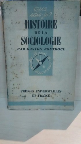 Histoire De La Sociologie. Gaston Bouthoul.