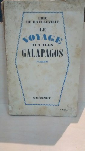 Le Voyage Aux Iles Galápagos. Eric De Haulleville.