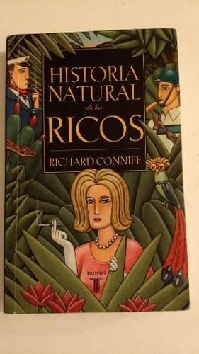 Libro Historia Natural De Los Ricos. Richard Conniff