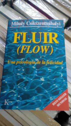 Fluir Flow Mihaly Csikszentmihalyi Nuevo