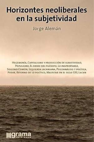 Horizontes Neoliberales En La Subjetividad - Jorge Alemán