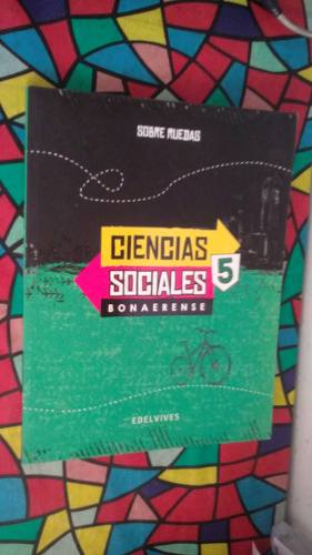 Ciencias Sociales 5 Bonaerense Sobre Ruedas Edelvives