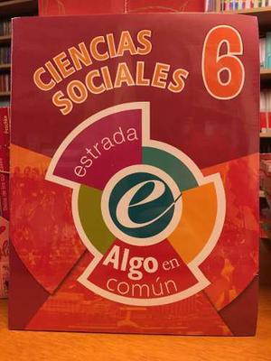 Ciencias Sociales 6 - Algo En Comun - Estrada