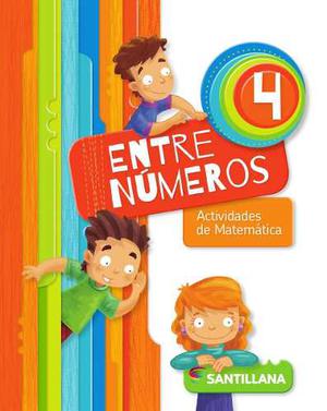 Entre Numeros 4 - Actividades De Matematica - Santillana