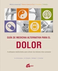 Guia De Medicina Alternativa Para El Dolor - Grupal