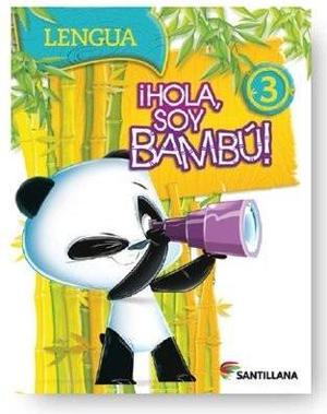 ¡ Hola Soy Bambu ! - 3 - Lengua - Santillana