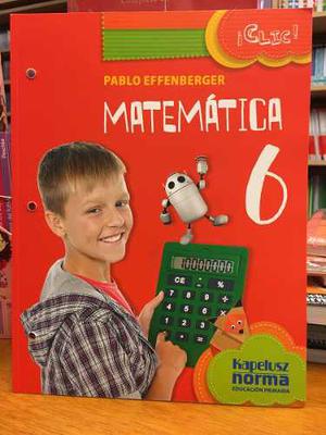 Matematica 6 - Clic - Pablo Effenberger - Kapelusz