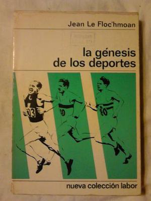 La Génesis De Los Deportes - Jean Le Floc´hmoan