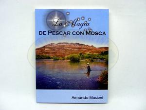 Libro Guía De Pesca Con Mosca La Magia De Pescar Con Mosca.