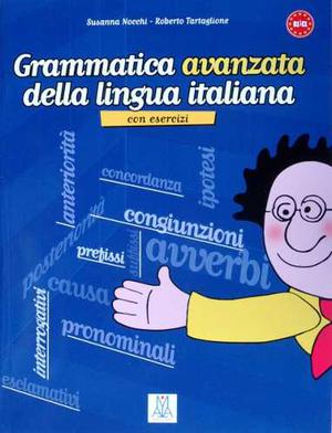 Grammatica Avanzata Della Lingua Italiana - Alma Edizioni