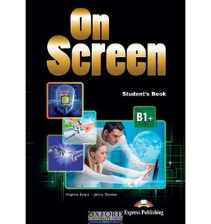 On Screen B1+ Student S Book - Express Publishing