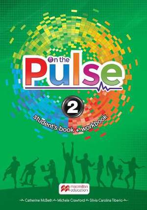On The Pulse 2 - Student S Book & Workbook - Macmillan