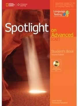 Spotlight On Advanced (cae) Student's Book 2nd Ed. Cengage