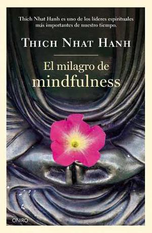 El Milagro Del Mindfulness. Thich Nhat Hanh. Oniro