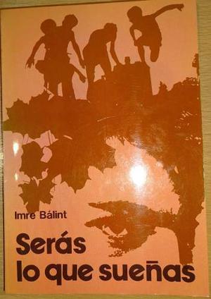 Seras Lo Que Sueñas - Imre Balint - Ediciones Paulinas