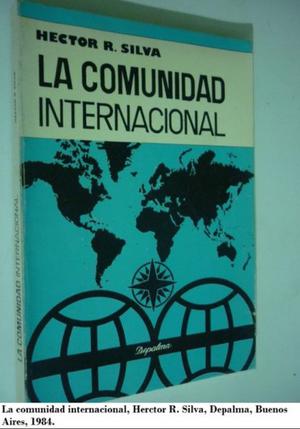 La comunidad internacional. Hector R. Silva.