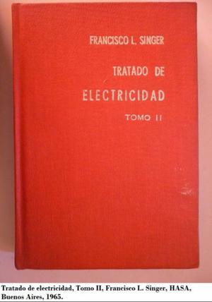 Tratado de electricidad. Tomo II Francisco Singer