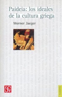 Jaeger - Paideia: Los Ideales De La Cultura Griega