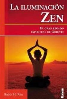 La Iluminacion Zen, Ruben H Rios, Libro