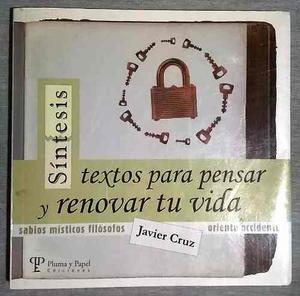 Síntesis Textos Para Pensar Y Renovar Tu Vida Javier Cruz