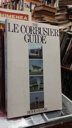 The Le Corbusier Guide D Gans