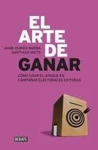 El Arte De Ganar - Duran Barba - Debate - Sudamericana