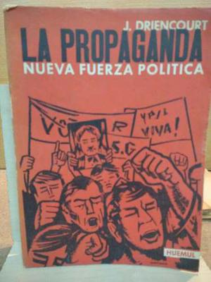 La Propaganda, Nueva Fuerza Política. J. Driencourt.