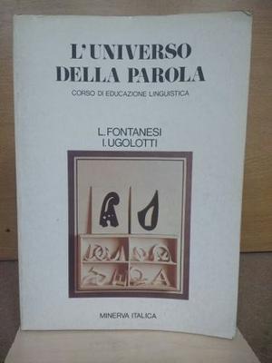 L' Universo Della Parola. L. Fontanesi I. Ugolotti.