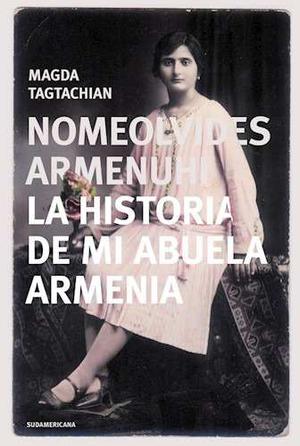 La Historia De Mi Abuela Armenia - Tagtachian * Sudamericana