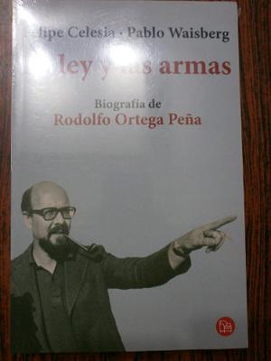 La Ley Y Las Armas Biografía Ortega Peña - Celesia