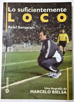 Lo Suficientemente Loco (bielsa) Ariel Senosian