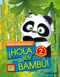 Hola Soy Bambu - 2 - Areas Integradas - Santillana