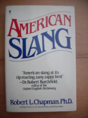 "American Slang at its rip-roaring,zany,zappy best" (First