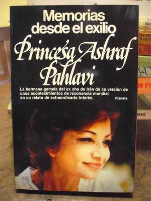 Princesa Ashraf Pahlavi Memorias Desde El Exilio 1° Ed 