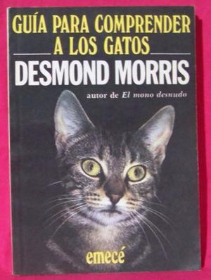 Guia Para Comprender A Los Gatos - Desmond Morris - Emece