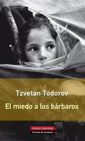 Todorov, Miedo A Los Bárbaros, Ed. Galaxia Gutenberg