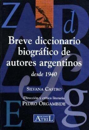 Diccionario Biográfico De Autores Argentinos - Nuevo