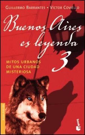 Buenos Aires es leyenda 3, Barrantes Coviello, ed. Booket.