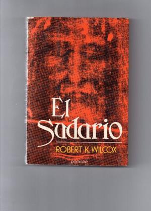 El Sudario - Robert K. Wilcox