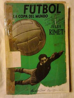 Fútbol, La Copa Del Mundo - Jules Rimet 