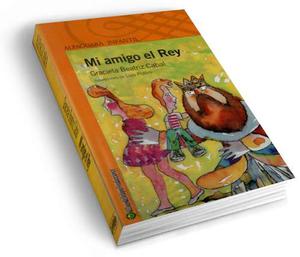 Mi Amigo El Rey | Alfaguara Infantil | G. B. Cabal | Libro