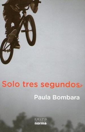 Solo tres segundos, De Paula Bombara, Ed. Norma - Zona Libre