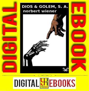 Dios Y Golem, S. A. - Norbert Wiener Digital