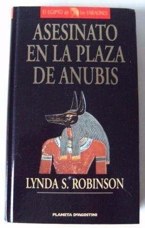 Asesinato en la plaza de Anubis, de Lynda Robinson, Planeta.