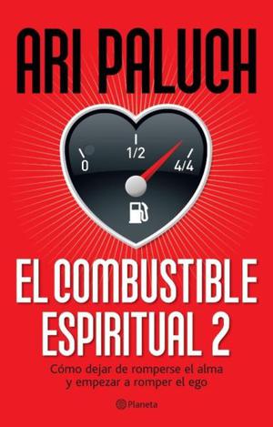 El Combustible espiritual 2, de Ari Paluch, ed. Booket.