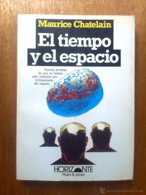 El tiempo y el espacio, de Maurice Chatelain, ed. Horizonte.