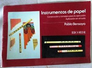 INSTRUMENTOS MUSICALES DE PAPEL PABLO BENSAYA ED. RICORDI