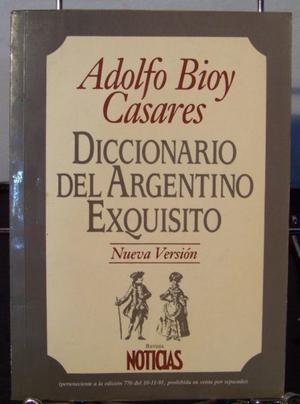 Diccionario Del Argentino Exquisito - Adolfo Bioy Casares