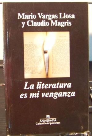 La Literatura Es Mi Venganza - Vargas Llosa - Ed. Anagrama